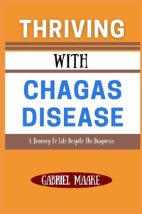 Thriving With Chagas Disease