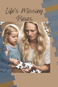 Life's Missing Pieces