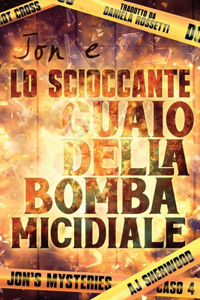 Jon e lo scioccante guaio della bomba micidiale