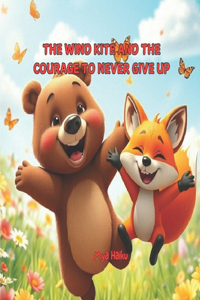 Wind Kite and the Courage to Never Give Up