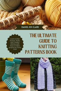The Ultimate Guide to Knitting Patterns Book