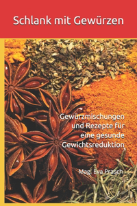 Schlank mit Gewürzen