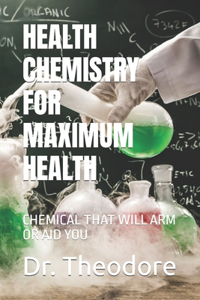 Health Chemistry for Maximum Health