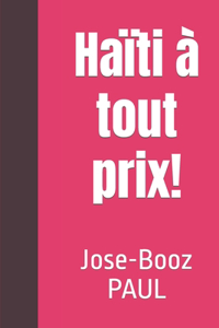 Haïti à tout prix!