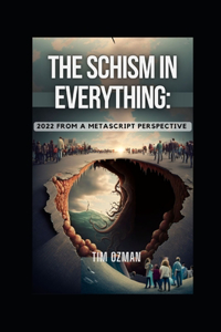 The Schism In Everything