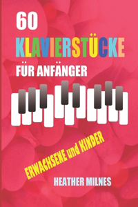 60 Klavierstücke für Anfänger