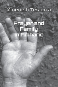 Prayer and Family (ቤተሰብ እና ፀሎት)