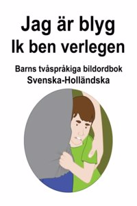 Svenska-Holländska Jag är blyg / Ik ben verlegen Barns tvåspråkiga bildordbok