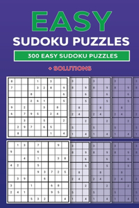 Easy Sudoku Puzzles: 300 Easy Sudoku Puzzles + Solutions