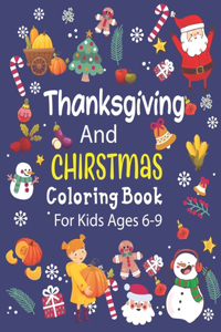 Thanksgiving and Christmas Coloring Book For Kids Ages 6-9