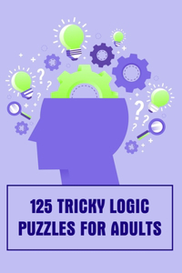 125 Tricky Logic Puzzles For Adults