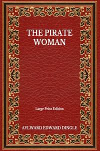The Pirate Woman - Large Print Edition