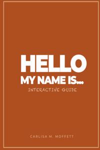 Hello My Name Is...