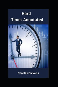 Hard Times Annotated