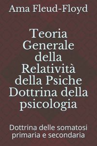 Teoria Generale della Relatività della Psiche Dottrina della psicologia