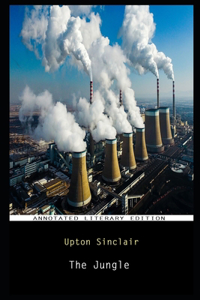 The Jungle By Upton Sinclair Illustrated Novel