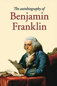 The Autobiography of Benjamin Franklin (Annotated)