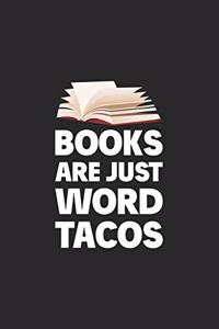 Books Are Just Word Tacos