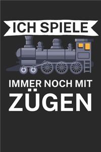 Ich spiele immer noch mit Zügen