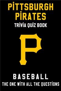 Pittsburgh Pirates Trivia Quiz Book - Baseball - The One With All The Questions