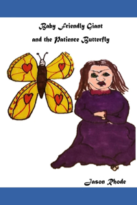 Baby Friendly Giant and the Patience Butterfly