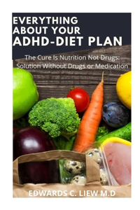 Everything about Your Adhd-Diet Plan