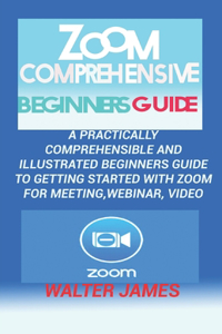 Zoom Comprehensive Beginners Guide