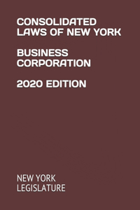 Consolidated Laws of New York Business Corporation 2020 Edition