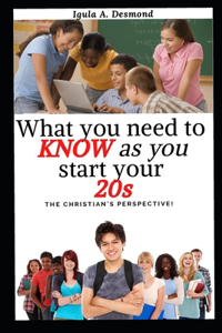What You Need To Know As You Start Your 20s