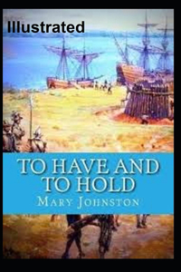 To Have and To Hold Illustrated
