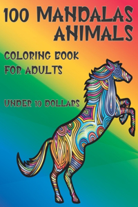 Coloring Book for Adults 100 Mandalas Animals - Under 10 Dollars