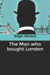 The Man who bought London