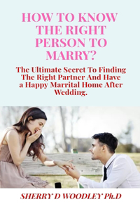 How To Know The Right Person To Marry?