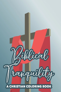 Biblical Tranquility A Christian Coloring Book