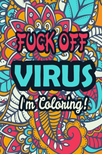 Fuck Off, Virus, I'm Coloring