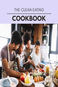 The Clean Eating Cookbook