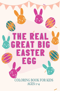 The Real Great Big Easter Egg Coloring Book for Kids Ages 1-4