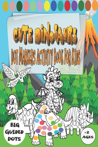 Dot Markers Activity Book For Kids Cute Dinosaurs Big Guided Dots Age 2+