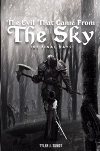 The Evil That Came From The Sky - The Final Days