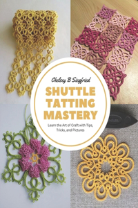 Shuttle Tatting Mastery