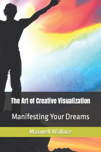 Art of Creative Visualization
