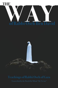 The Way of Rabbi `Oseh Ben David