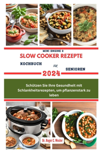 Mini Engine 2 Slow Cooker Rezepte Kochbuch Für Senioren