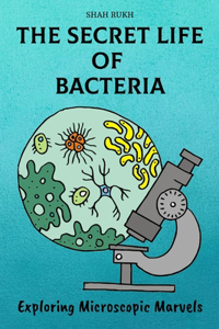 Secret Life of Bacteria