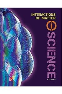 Glencoe Physical Iscience Module N: Interactions of Matter, Grade 8, Student Edition