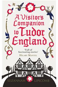 A Visitor's Companion to Tudor England