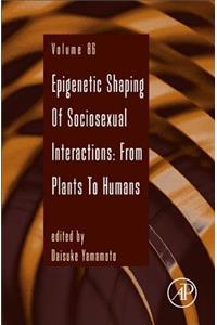 Epigenetic Shaping of Sociosexual Interactions: From Plants to Humans