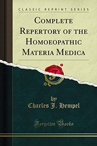 Complete Repertory of the Homoeopathic Materia Medica (Classic Reprint)