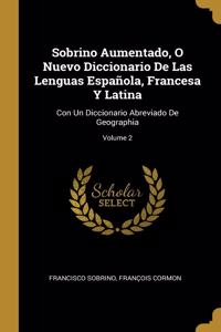 Sobrino Aumentado, O Nuevo Diccionario De Las Lenguas Española, Francesa Y Latina