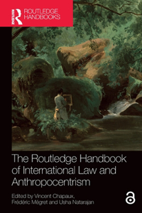 Routledge Handbook of International Law and Anthropocentrism